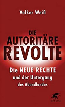 portada Die Autoritäre Revolte: Die Neue Rechte und der Untergang des Abendlandes (in German)