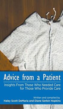 portada Advice From a Patient: Insights From Those who Needed Care for Those who Provide Care (en Inglés)