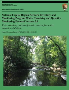 portada National Capital Region Network Inventory and Monitoring Program Water Chemistry and Quantity Monitoring Protocol: Water chemistry, nutrient dynamics, ... Resource Report NPS/NCRN/NRR?2011/423)