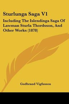 portada sturlunga saga v1: including the islendinga saga of lawman sturla thordsson, and other works (1878) (en Inglés)