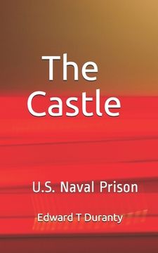 portada The Castle: Doc in Lockup USS Naval Prison (en Inglés)