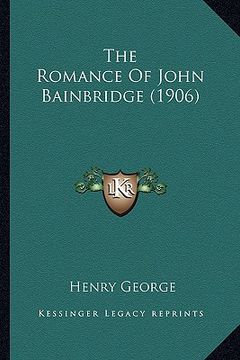 portada the romance of john bainbridge (1906) (en Inglés)