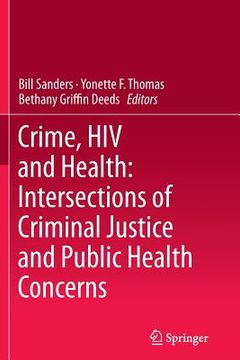 portada Crime, HIV and Health: Intersections of Criminal Justice and Public Health Concerns (en Inglés)