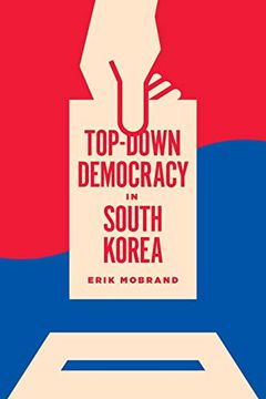 portada Top-Down Democracy in South Korea (Korean Studies of the Henry m. Jackson School of International Studies) (en Inglés)
