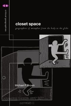 portada Closet Space: Geographies of Metaphor From the Body to the Globe (Critical Geographies)