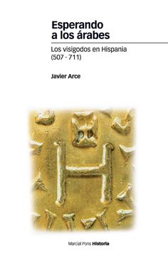 portada Esperando a los Árabes: Los Visigodos en Hispania (507-711) (Estudios)