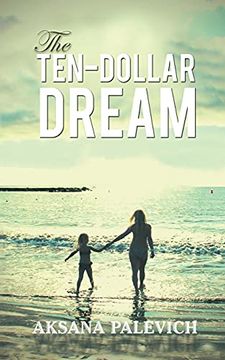 portada The Ten-Dollar Dream (en Inglés)