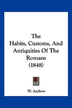 portada the habits, customs, and antiquities of the romans (1848) (en Inglés)