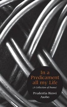 portada In A Predicament All My Life. A Collection of Poems