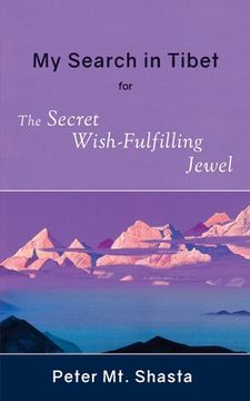 portada My Search in Tibet for the Secret Wish-Fulfilling Jewel (en Inglés)
