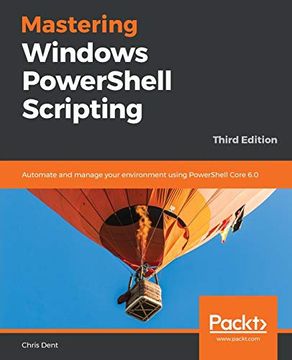 portada Mastering Windows Powershell Scripting: Automate and Manage Your Environment Using Powershell Core 6. 0, 3rd Edition (in English)