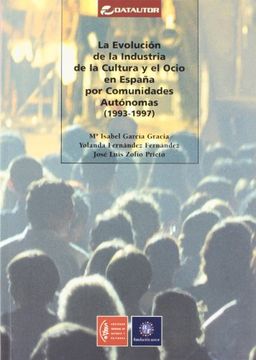 portada La evolución de la industria de la cultura y el ocio en España por comunidades autónomas (1993-1997) (in Spanish)