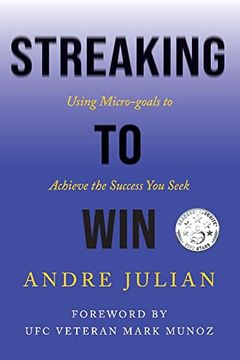 portada Streaking to Win: Using Micro-Goals to Achieve the Success you Seek (en Inglés)