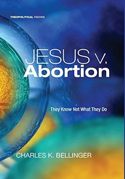 portada Jesus v. Abortion (Theopolitical Visions) (en Inglés)