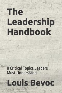 portada The Leadership Handbook: 9 Critical Topics Leaders Must Understand (en Inglés)