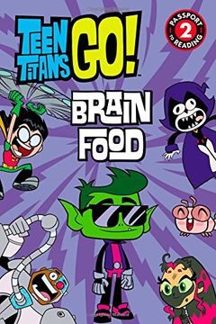 portada Teen Titans Go! (TM): Brain Food (Passport to Reading Level 2)