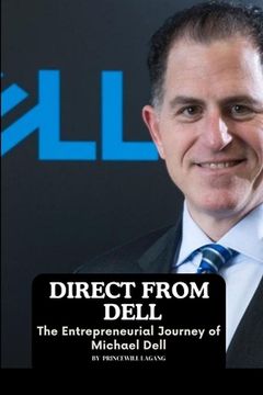 portada Direct from Dell: The Entrepreneurial Journey of Michael Dell (en Inglés)
