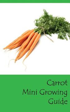 portada Carrot Mini Growing Guide (en Inglés)