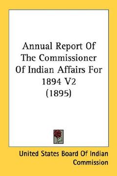 portada annual report of the commissioner of indian affairs for 1894 v2 (1895) (en Inglés)