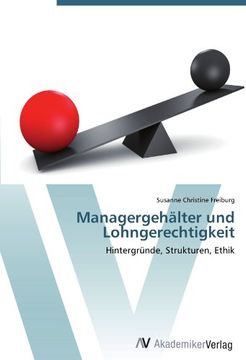 portada Managergehälter und Lohngerechtigkeit: Hintergründe, Strukturen, Ethik