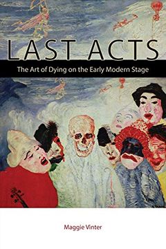 portada Last Acts: The art of Dying on the Early Modern Stage 