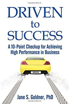 portada Driven to Success: A 10-Point Checkup for Achieving High Performance in Business (en Inglés)