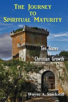 portada The Journey to Christian Maturity: Ten Gates to Spiritual Growth (in English)
