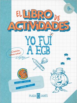 portada Yo fui a Egb. El Libro de Actividades: Cuenta Para Nota? (Obras Diversas) (in Spanish)