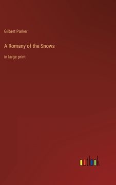 portada A Romany of the Snows: in large print (en Inglés)