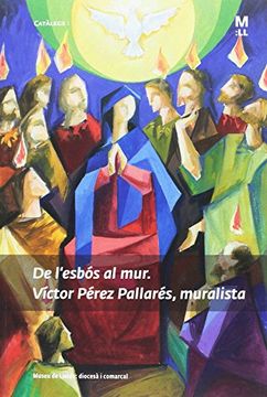 portada De l'esbós al mur.: Víctor Pérez Pallarés, muralista. (Fuera de colección)