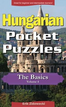 portada Hungarian Pocket Puzzles - The Basics - Volume 4: A collection of puzzles and quizzes to aid your language learning (Pocket Languages)
