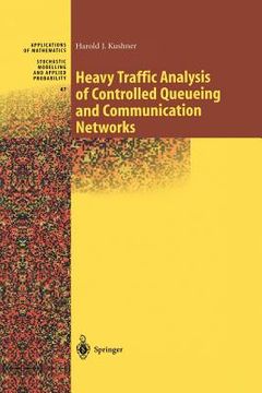 portada Heavy Traffic Analysis of Controlled Queueing and Communication Networks (en Inglés)