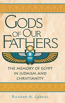 portada Gods of our Fathers: The Memory of Egypt in Judaism and Christianity (in English)