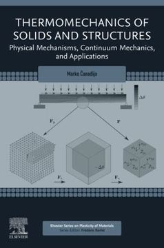 portada Thermomechanics of Solids and Structures: Physical Mechanisms, Continuum Mechanics, and Applications (Elsevier Series on Plasticity of Materials) (en Inglés)
