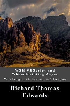 portada WSH VBScript and WbemScripting Async: Working with InstancesOfAsync (en Inglés)