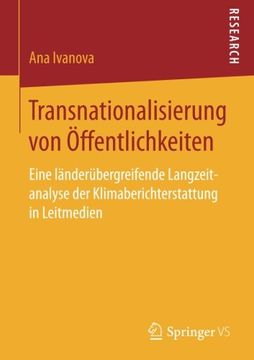 portada Transnationalisierung von Öffentlichkeiten: Eine Länderübergreifende Langzeitanalyse der Klimaberichterstattung in Leitmedien (in German)