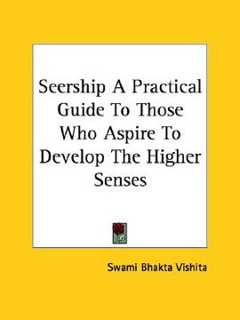 portada seership a practical guide to those who aspire to develop the higher senses (in English)