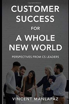 portada Customer Success for a Whole new World: Perspectives From cs Leaders (en Inglés)