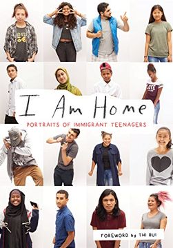 portada I am Home: Portraits of Immigrant Teenagers (in English)