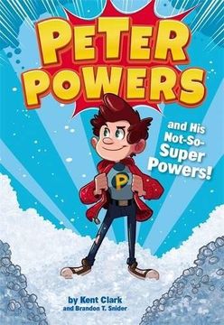 portada Peter Powers and His Not-So-Super Powers!