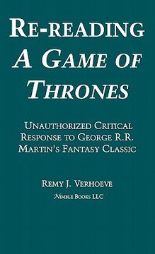 portada re-reading a game of thrones: a critical response to george r.r. martin's fantasy classic (en Inglés)