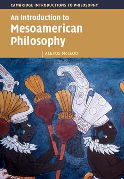 portada An Introduction to Mesoamerican Philosophy (Cambridge Introductions to Philosophy) (in English)