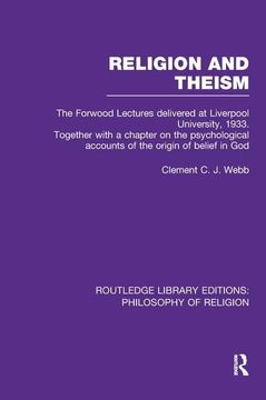 portada Religion and Theism: The Forwood Lectures Delivered at Liverpool University, 1933. Together with a Chapter on the Psychological Accounts of (in English)