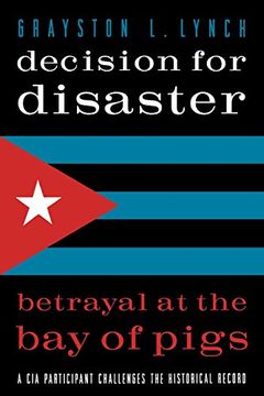 portada Decision for Disaster: Betrayal at the bay of Pigs 