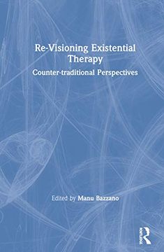 portada Re-Visioning Existential Therapy: Counter-Traditional Perspectives 