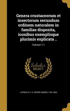 portada Genera crustaceorum et insectorum secundum ordinem naturalem in familias disposita, iconibus exemplisque plurimis explicata ..; Volumen T.1 (in Latin)