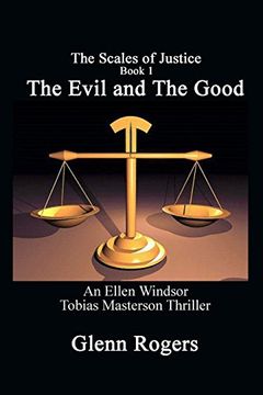 portada The Evil and The Good: An Ellen Windsor, Tobias Masterson Thriller (The Scales of Justice)