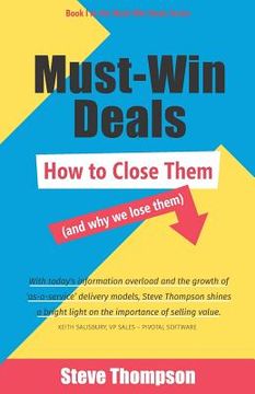 portada Must-Win Deals: How to Close Them (and Why We Lose Them)
