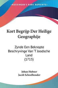 portada Kort Begrijp Der Heilige Geographije: Zynde Een Beknopte Beschryvinge Van 'T Joodsche Land (1715)