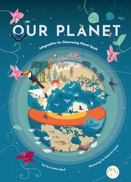 portada Our Planet: Infographics for Discovering Planet Earth (Infographics for Kids! ) (in English)